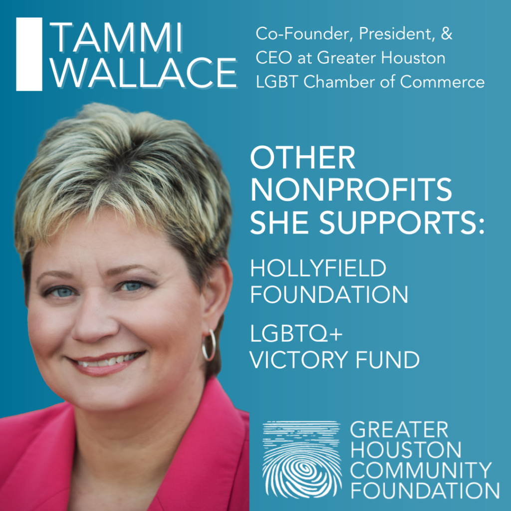 Tammi Wallace, Co-Founder, President, and CEO at Greater Houston LGBT Chamber of Commerce. Supporter of Hollyfield Foundation and LGBTQ+ Victory Fund.