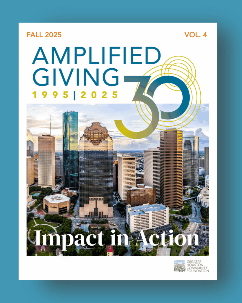 Impact in Action - Greater Houston Community Foundation magazine